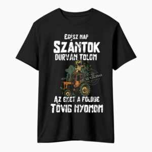Egész nap szántok, durván tolom póló